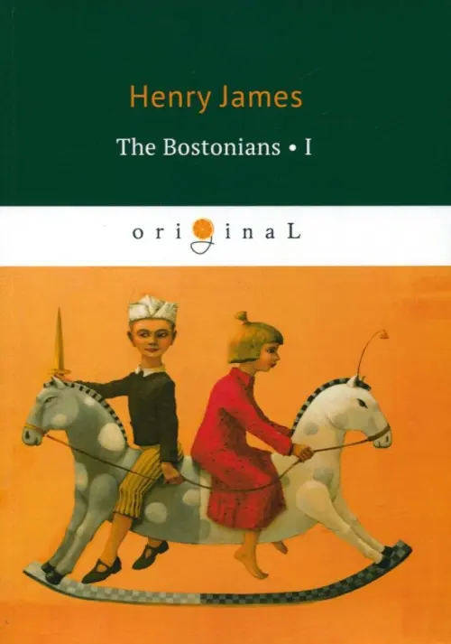 The Bostonians. Part I