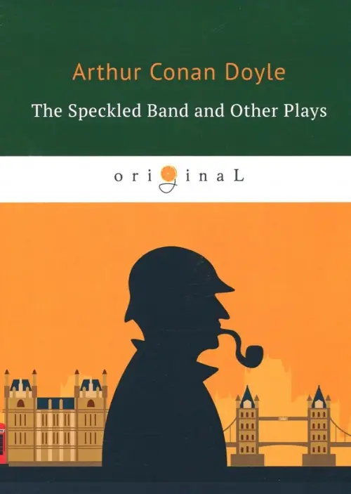 The Speckled Band and Other Plays