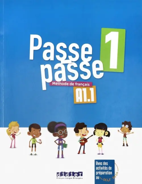 Passe-Passe 1. A1.1. Livre élève