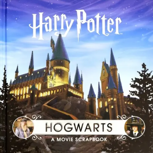Harry Potter. Hogwarts. A Movie Scrapbook