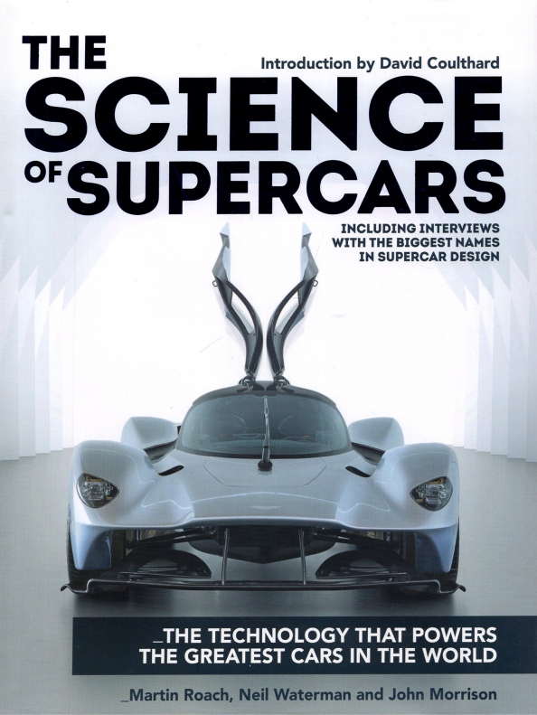 The Science of Supercars. The technology that powers the greatest cars in the world - Roach Martin, Waterman Neil, Morrison John