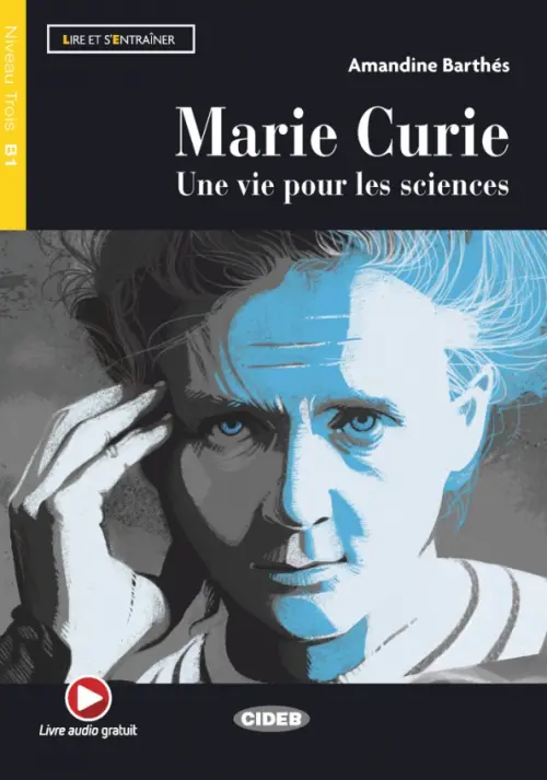 Marie Curie: Une Vie Pour Les Sciences + Livre Audio Gratuit