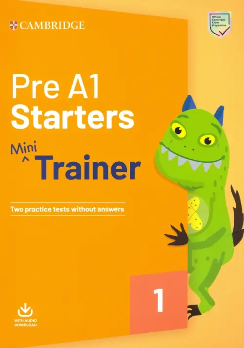 Pre A1 Starters. Mini Trainer. Two Practice Tests without answers with Audio Download