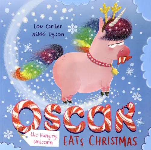Oscar the Hungry Unicorn Eats Christmas - Carter Lou