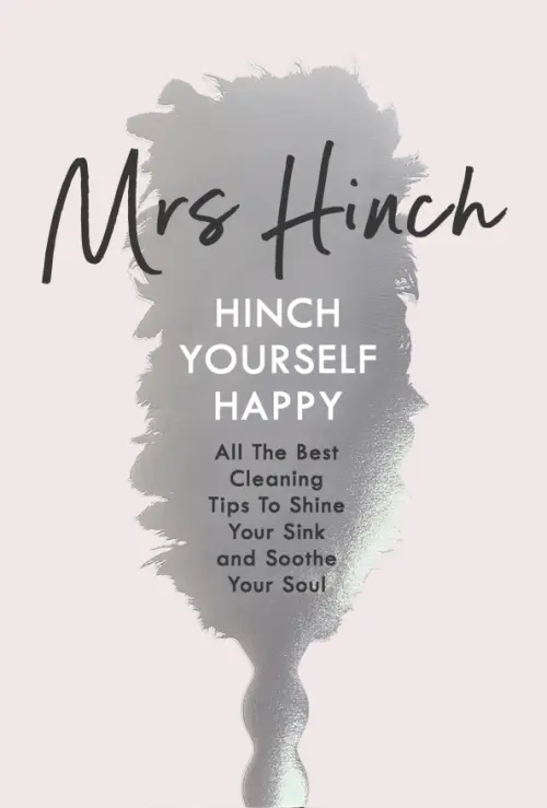 Hinch Yourself Happy. All the Best Cleaning Tips to Shine Your Sink and Soothe Your Soul - Mrs Hinch