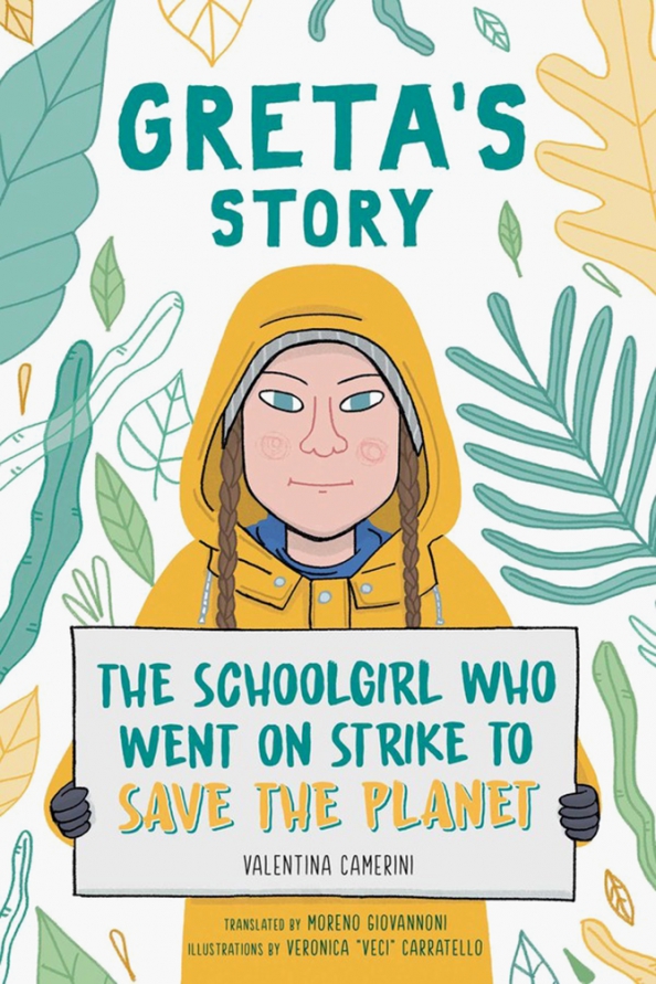 Greta's Story. The Schoolgirl Who Went on Strike to Save the Planet