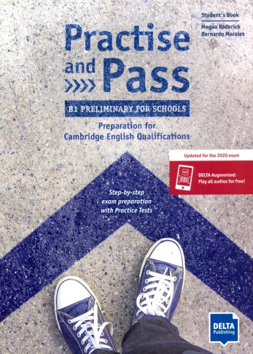 Practise and Pass. B1 Preliminary for Schools. Preparation for Cambridge English Qualifications