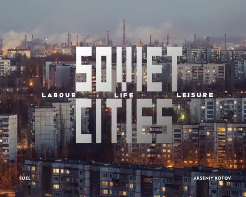 Soviet Cities. Labour, Life & Leisure, 3255.00 руб