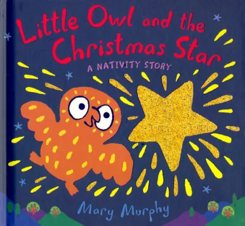Little Owl and the Christmas Star. A Nativity Story