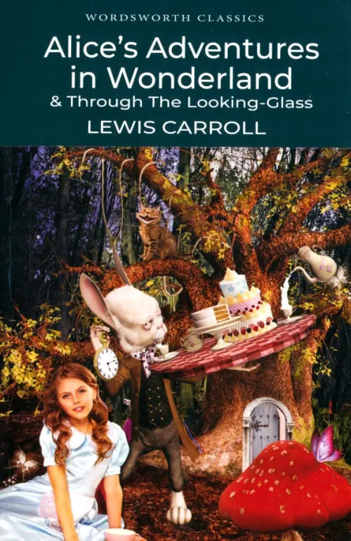Alices Adventures in Wonderland & Through the Look - Кэрролл Льюис