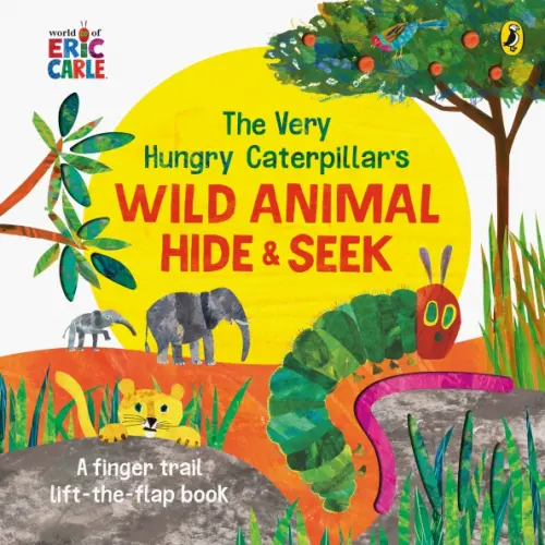 The Very Hungry Caterpillar's Wild Animal Hide-and-Seek. Board book