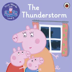 First Words with Peppa. Level 5. The Thunderstorm