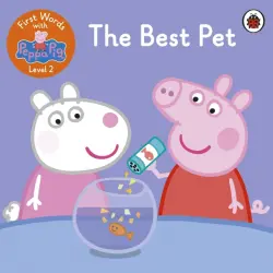 First Words with Peppa. Level 2. The Best Pet