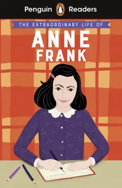 The Extraordinary Life of Anne Frank. Level 2 + audio online