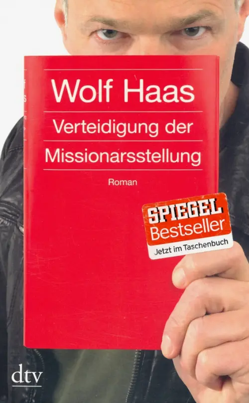 Verteidigung der Missionarsstellung - Wolf Haas