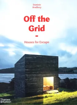 Off the Grid. Houses for Escape