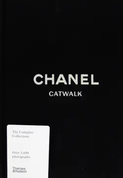 Chanel Catwalk. The Complete Collections