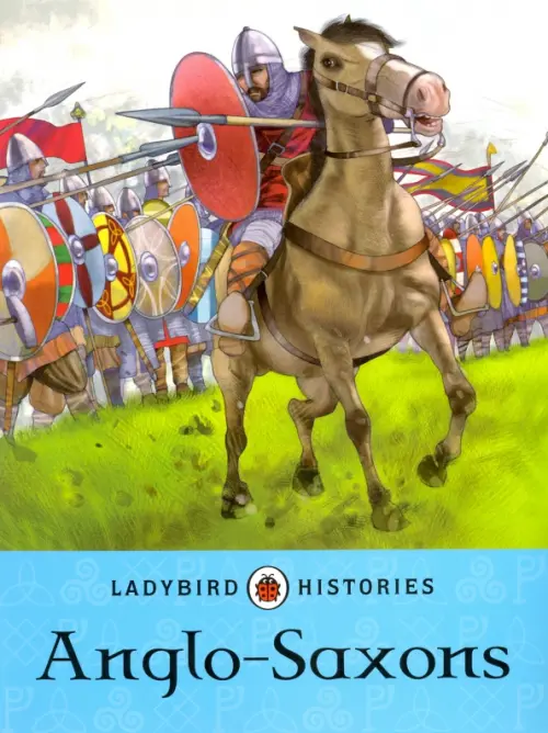 Ladybird Histories. Anglo-Saxons, 886.00 руб