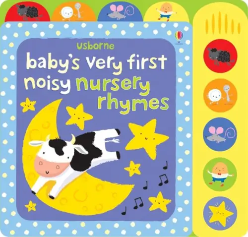 Babys Very First Noisy Nursery Rhymes. Sound book - Уотт Фиона