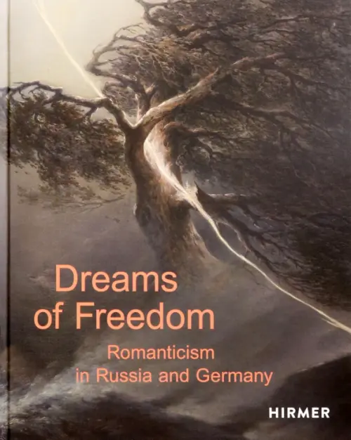 Dreams of Freedom. Romanticism in Germany and Russia