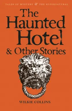 The Haunted Hotel & Other Stories
