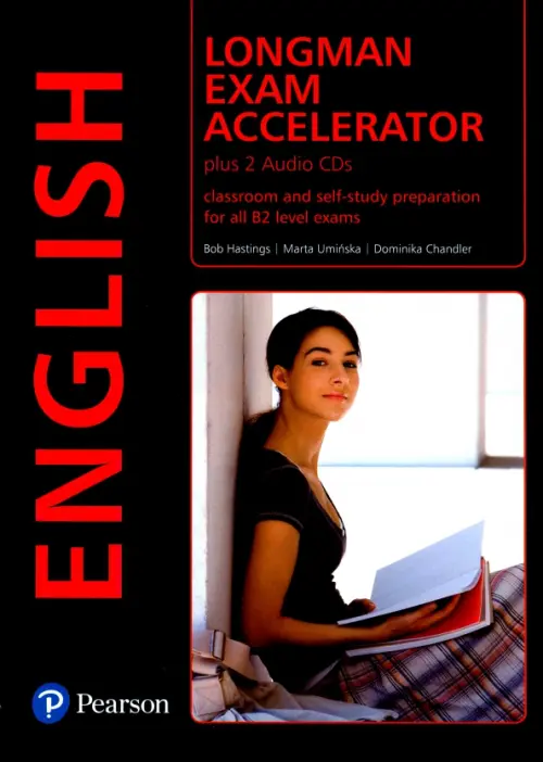 Longman Exam Accelerator. Classroom and self-study preparation for all B2 level exams + 2 AudioCDs