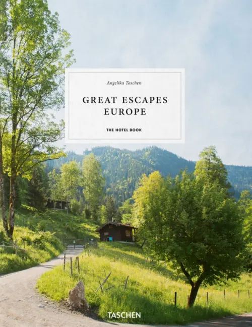 Great Escapes Europe. The Hotel Book - Taschen Angelika