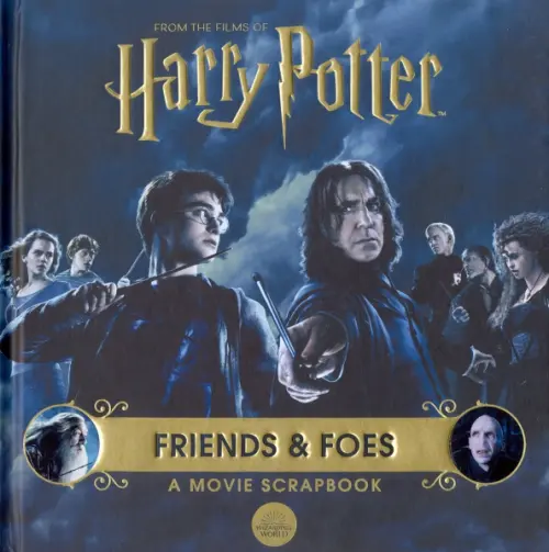 Harry Potter. Friends & Foes. A Movie Scrapbook - 