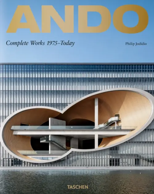Ando. Complete Works 1975-Today - Jodidio Philip