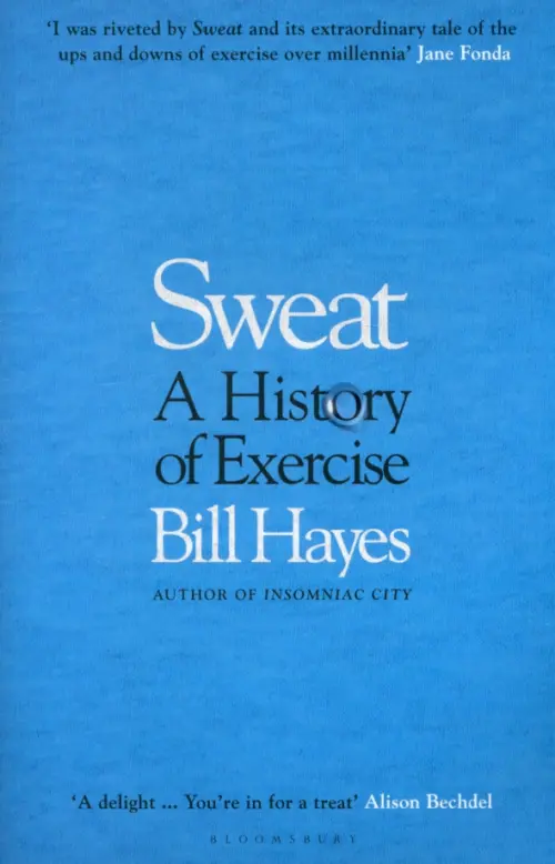 Sweat. A History of Exercise - Hayes Bill