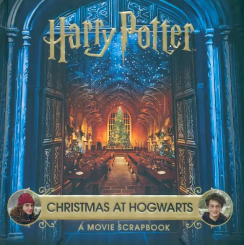 Harry Potter. Christmas at Hogwarts. A Movie Scrapbook - Revenson Jody