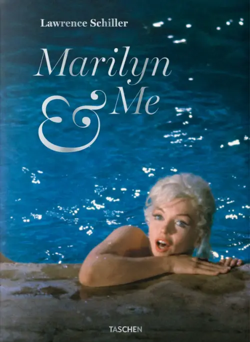 Marilyn and Me. A Memoir in Words and Photographs - Schiller Lawrence