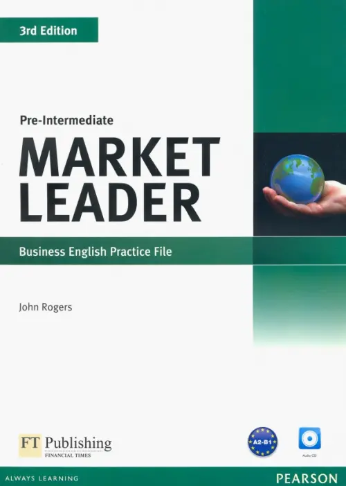 Market Leader. Pre-Intermediate. Practice File (+ Audio CD) - Rogers John