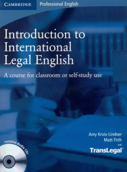 Introduction to International Legal English. Student's Book with Audio CDs. A Course for Classroom