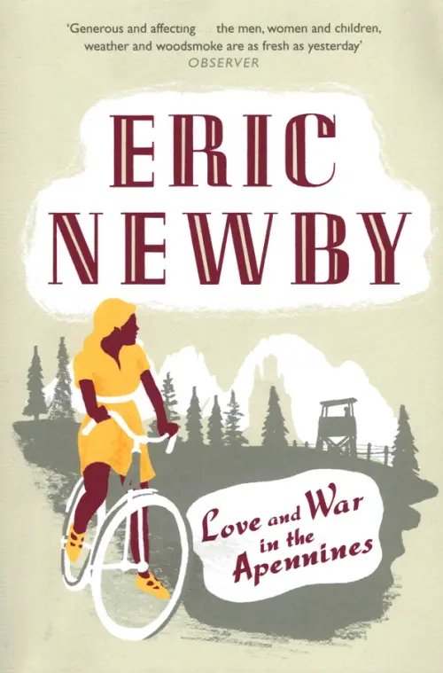 Love and War in the Apennines - Newby Eric