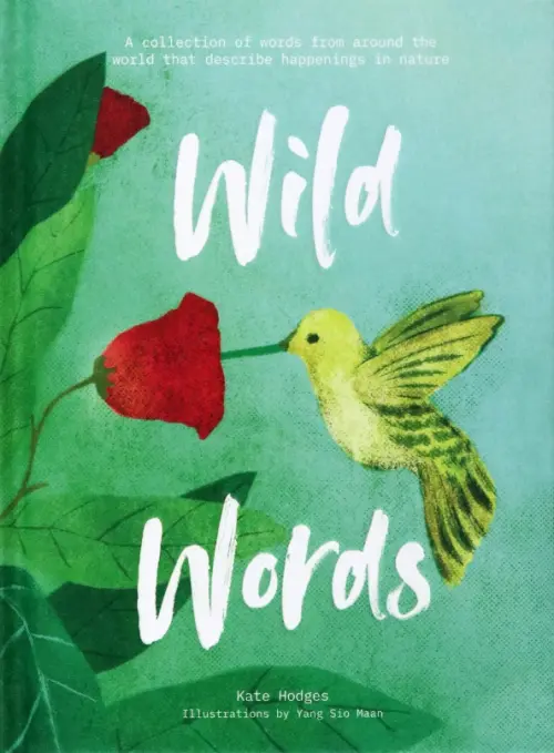 Wild Words. collection of words from around the world that describe happenings in nature