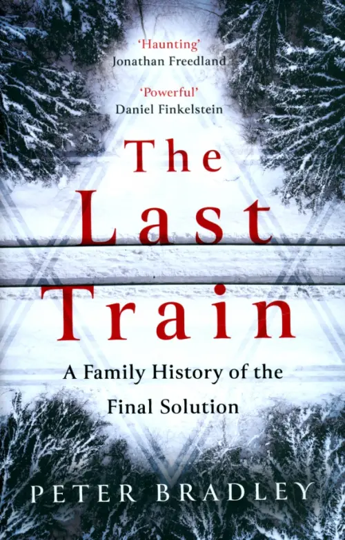 The Last Train. A Family History Of The Final Solution