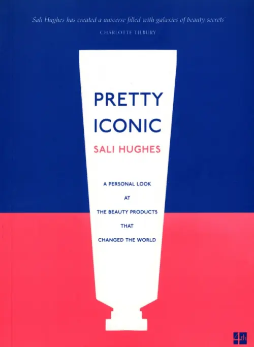 Pretty Iconic. A Personal Look at the Beauty Products that Changed the World