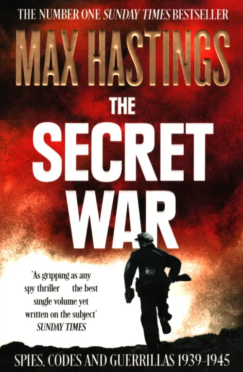 The Secret War. Spies, Codes and Guerrillas 1939–1945