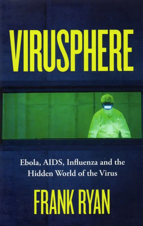 Virusphere. The Hidden World of the Virus