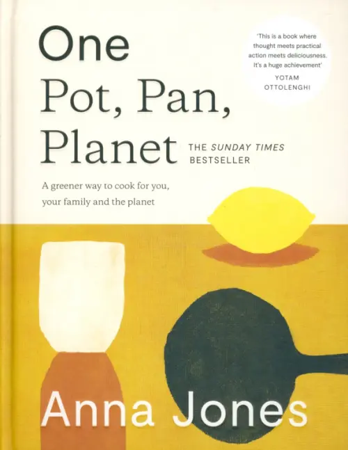 One. Pot, Pan, Planet. A Greener Way to Cook for You, Your Family and the Planet