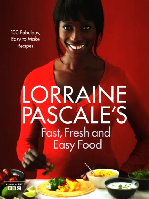 Lorraine Pascales Fast, Fresh and Easy Food