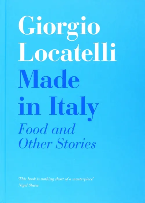 Made In Italy. Food and Other Stories