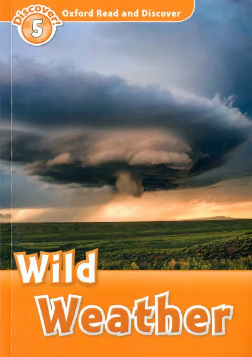 Oxford Read and Discover. Level 5. Wild Weather - Martin Jacqieline