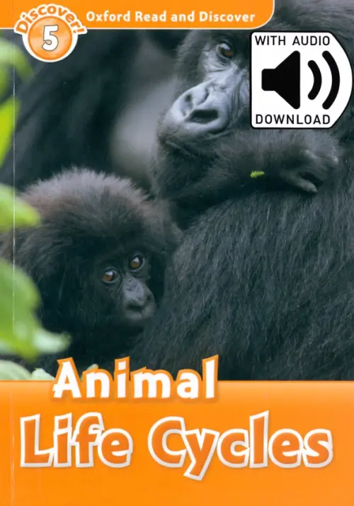 Oxford Read and Discover. Level 5. Animal Life Cycles Audio Pack - Bladon Rachel