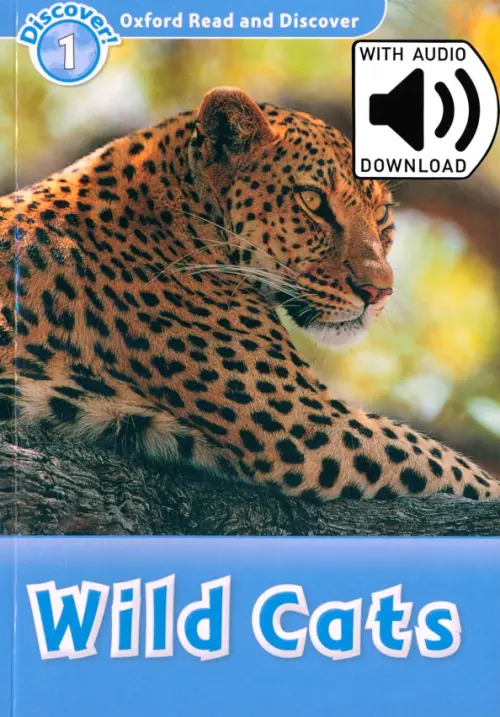 Oxford Read and Discover. Level 1. Wild Cats Audio Pack - Sved Rob