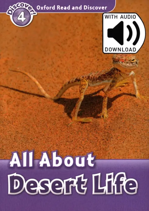 Oxford Read and Discover. Level 4. All About Desert Life Audio Pack - Penn Julie