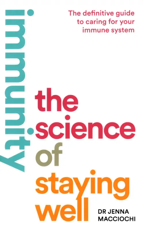 Immunity. The Science of Staying Well