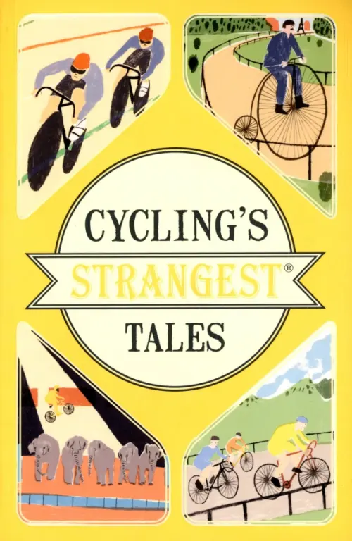 Cyclings Strangest Tales - Spragg Iain