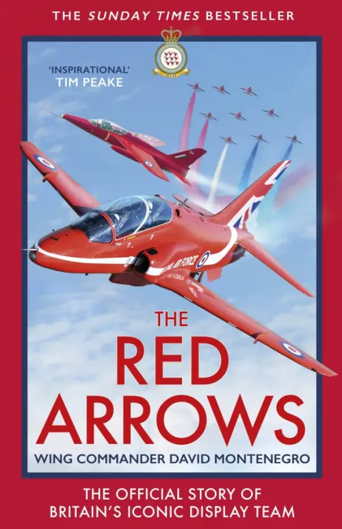 The Red Arrows. The Official Story of Britain’s Iconic Display Team